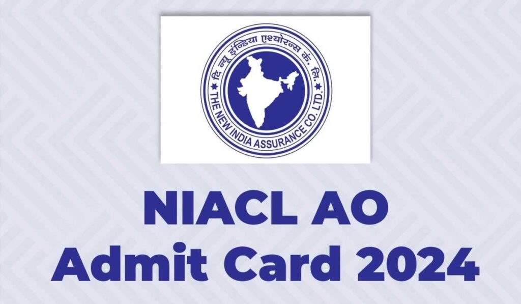 NIACL AO Admit Card 2024 Out for 170 Posts - Download Now