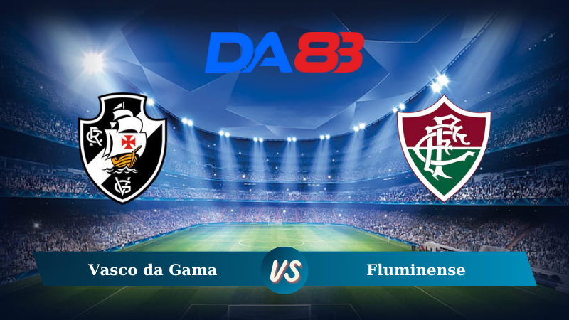 Soi kèo Vasco da Gama vs Fluminense 07h30 ngày 11/08/2024