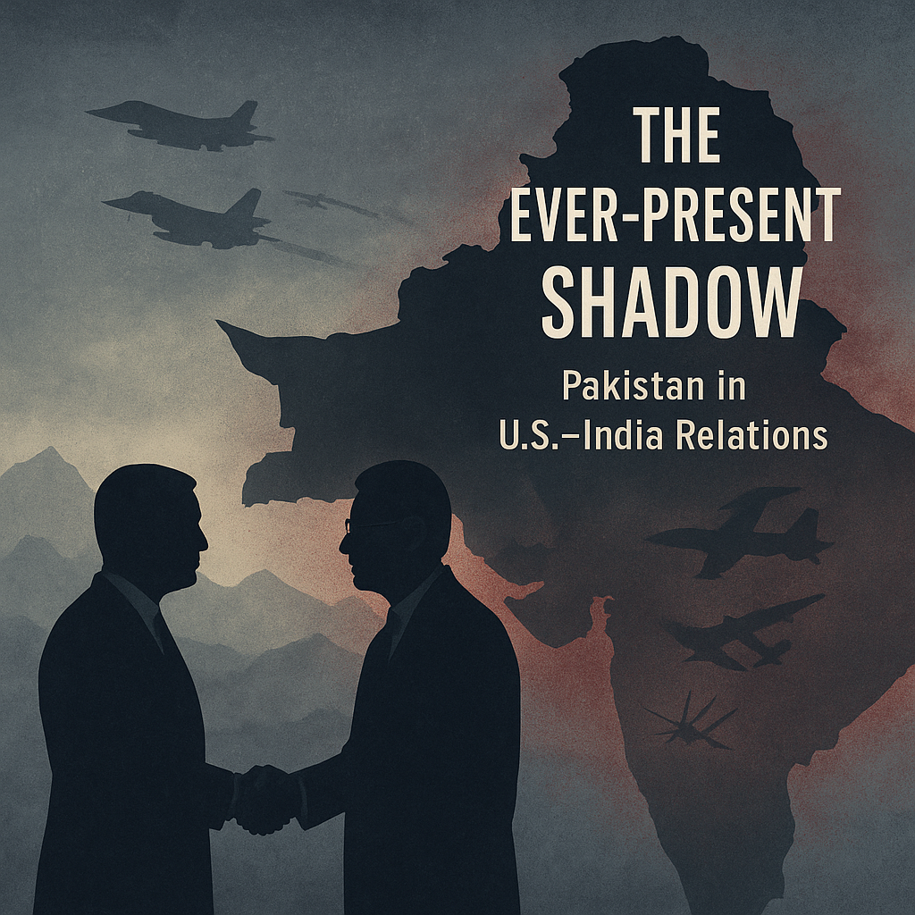 The Ever-Present Shadow: Despite growing ties between Washington and New Delhi, Pakistan’s role remains an unresolved tension in the region