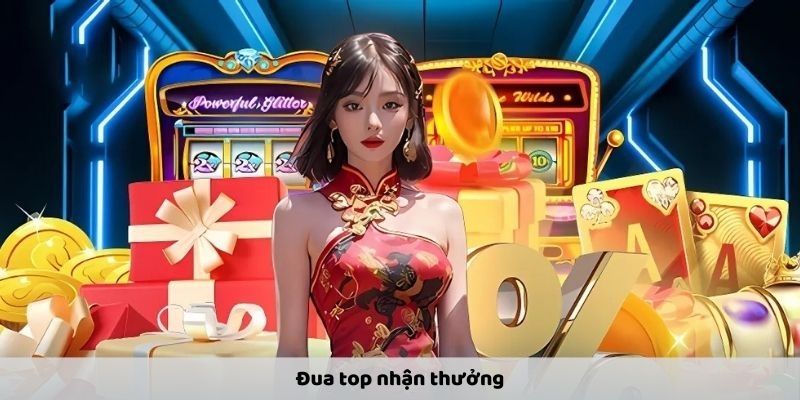 Đua top nhận thưởng