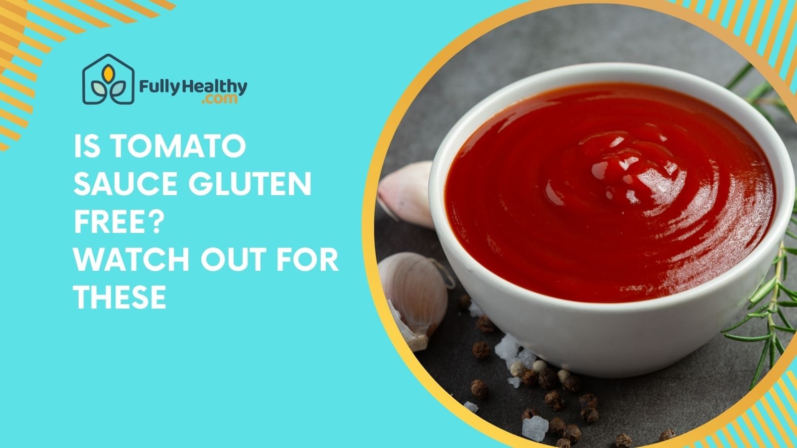 Is Tomato Sauce Gluten Free? Watch Out for These