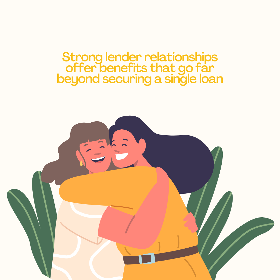 Why Relationships Matter: Benefits of Having a Strong Lender Relationship