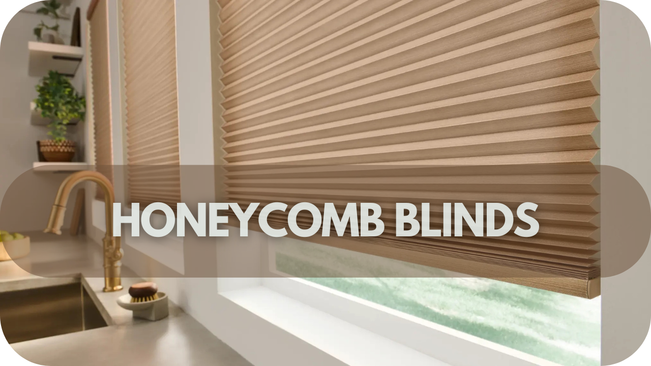 Honeycomb blinds: Energy-efficient blinds with a unique design to keep your home cozy year-round.