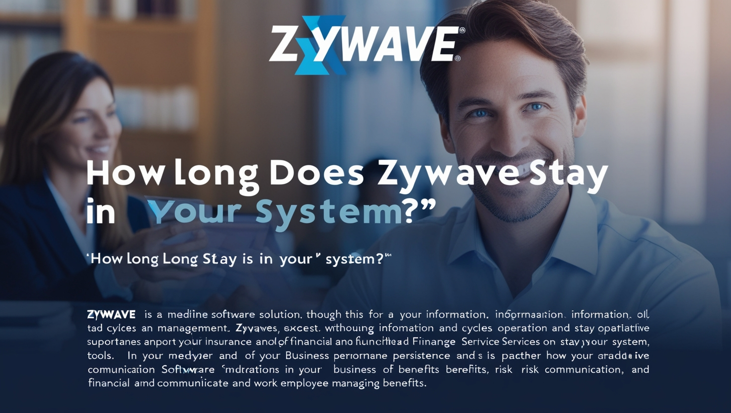 How long does Zywave stay in your system