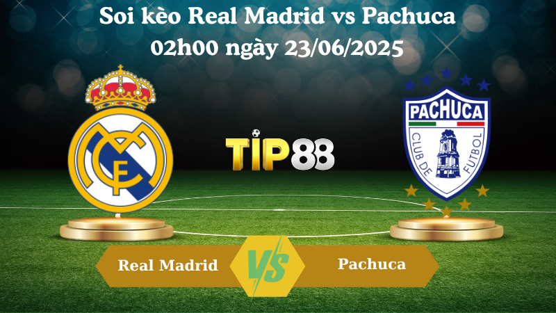 Soi kèo Real Madrid vs Pachuca 02h00 ngày 23/06/2025