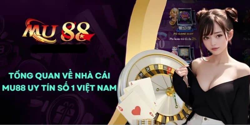 Nhà cái Mu88 - Nhà cái uy tín tại Việt nam - Châu Á