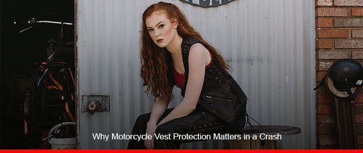 Why Motorcycle Vest Protection Matters in a Crash?