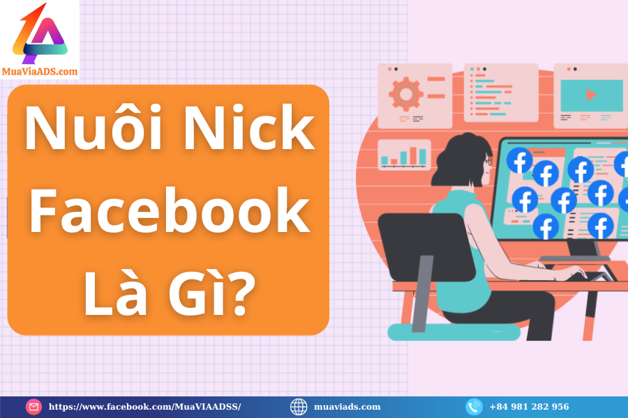 Nuôi Nick Facebook Là Gì?