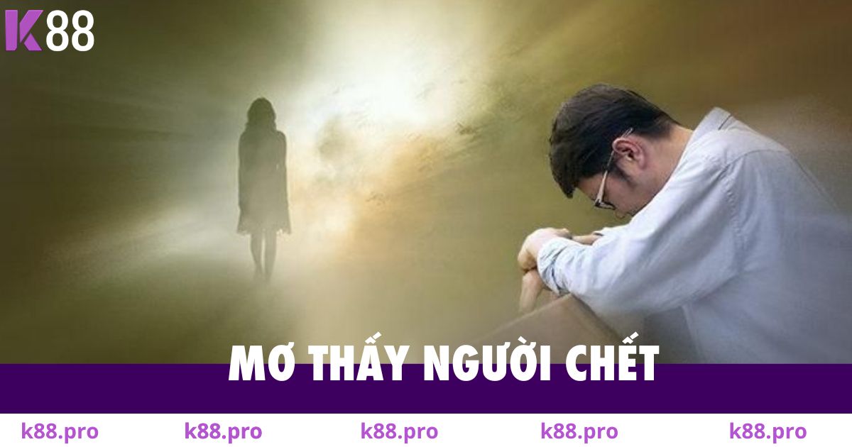 mơ thấy người chết