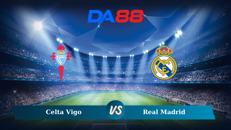 Soi kèo Celta Vigo vs Real Madrid 02h00 ngày 20/10/2024