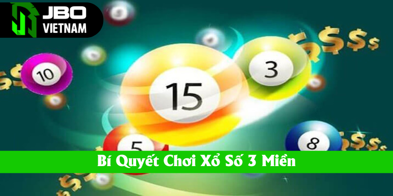 Bí quyết chơi xổ số 3 miền hữu ích tại JBO