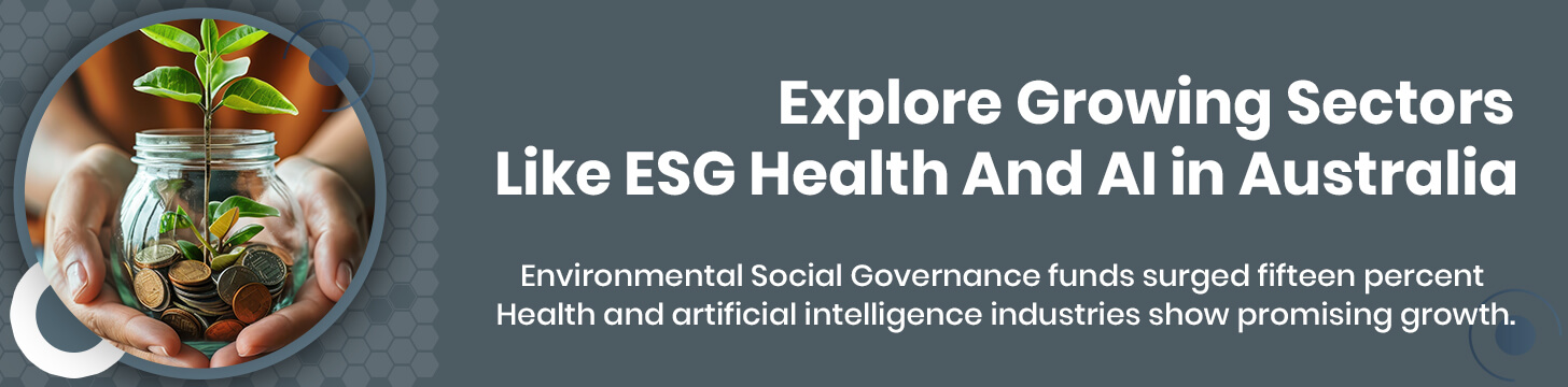 Explore Growing Sectors Like ESG Health And AI in Australia