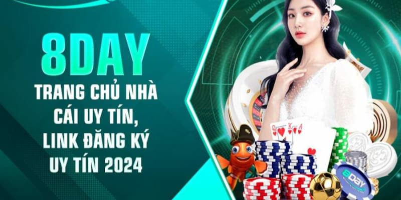 Lý Do Nhà Cái 8 Day Thu Hút Nhiều Cược Thủ Tham Gia Chơi