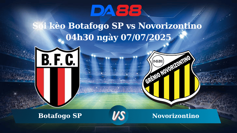 Soi kèo Botafogo SP vs Novorizontino 04h30 ngày 07/07/2025