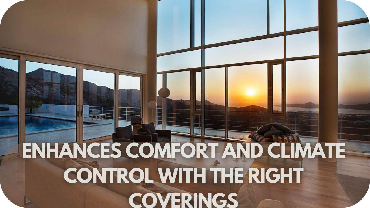 Achieve optimal comfort and climate control with the perfect window coverings for high-performance windows.