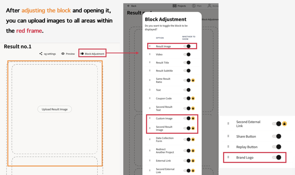 “A screenshot tutorial demonstrating how to adjust block settings to upload images within the red-framed area. On the left, the ‘Result no.1’ block shows an orange-bordered area labeled ‘Upload Result Image.’ The center panel displays the ‘Block Adjustment’ settings with toggles enabled for ‘Result Image,’ ‘Custom Image,’ and ‘Second Result Image.’ The right panel shows additional block settings with the ‘Brand Logo’ toggle enabled.”
