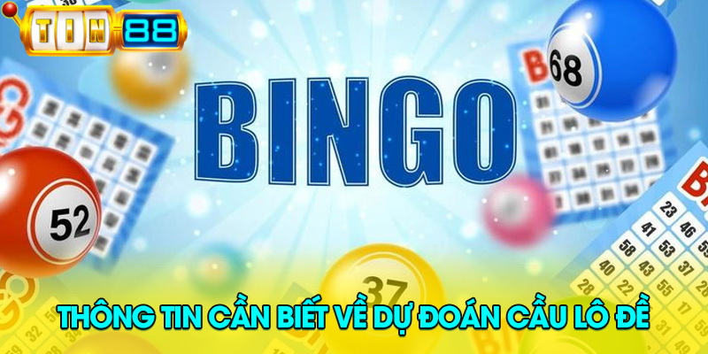 Tin88 cung cấp thông tin dự đoán cầu lô đề chuẩn xác nhất