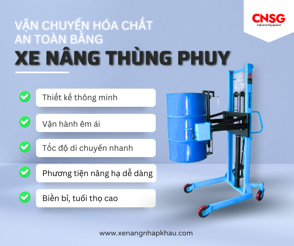 Vận chuyển hóa chất an toàn bằng xe nâng thùng phuy