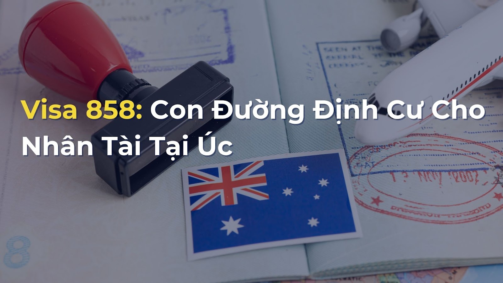 Visa 858: Con Đường Định Cư Cho Nhân Tài Tại Úc