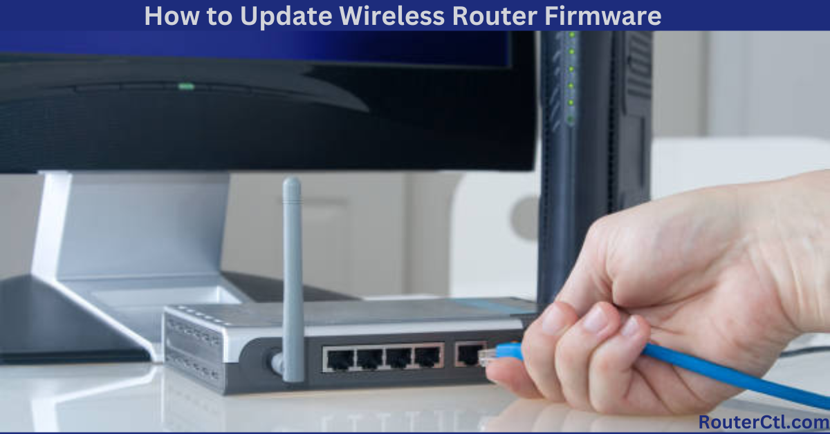 How to Update Wireless Router Firmware