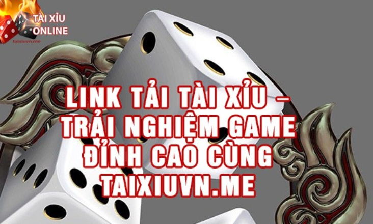 Link tải tài xỉu - Trải nghiệm game đỉnh cao cùng code tặng 100k