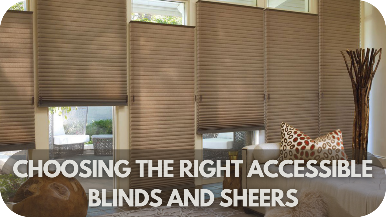 Tips for choosing the perfect accessible blinds and sheers for cognitive support and comfort.