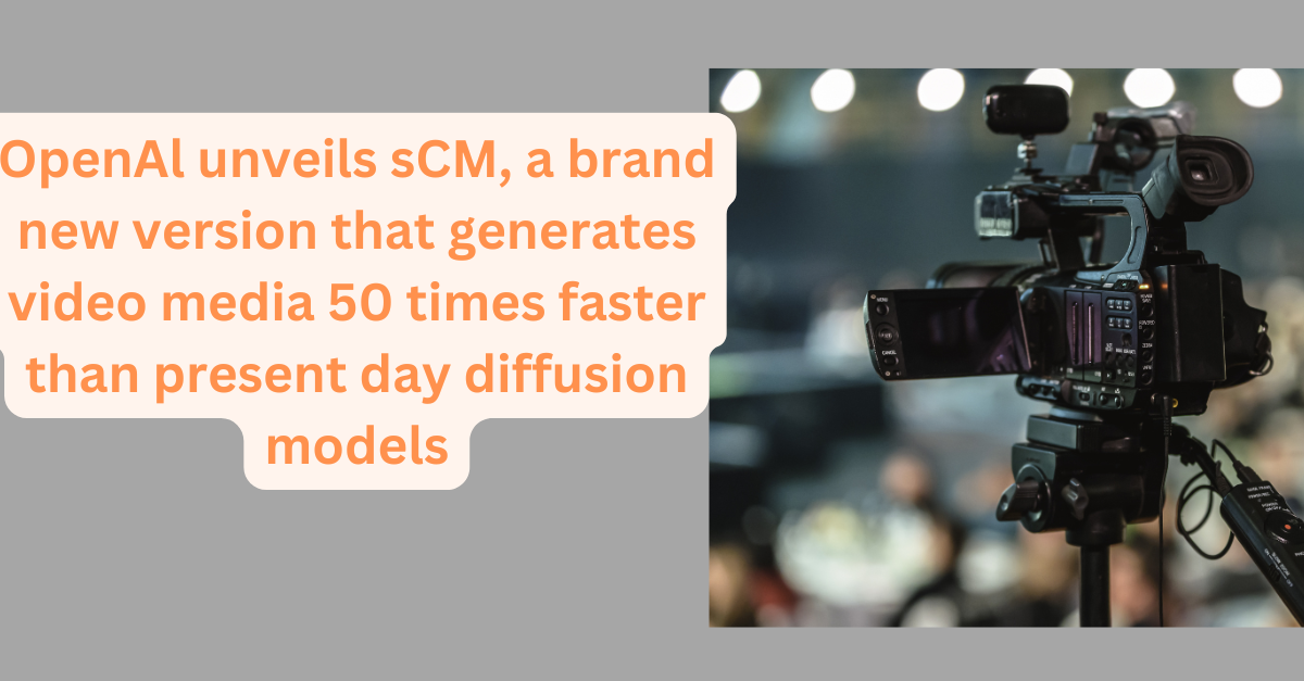 OpenAl unveils sCM, a brand new version that generates video media 50 times faster than present day diffusion models