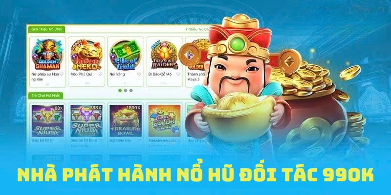 Nhà phát hành nổ hũ đối tác