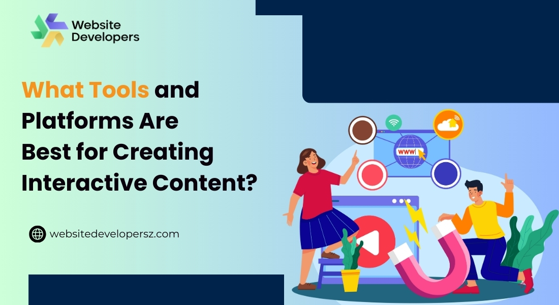 What Tools and Platforms Are Best for Creating Interactive Content?