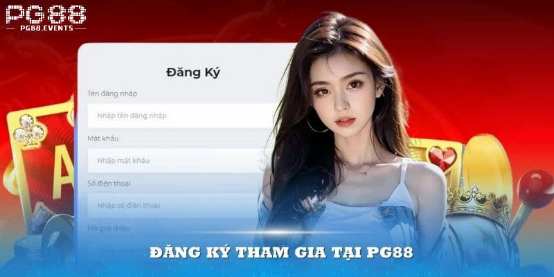 Đăng ký PG88 vô cùng đơn giản và dễ làm