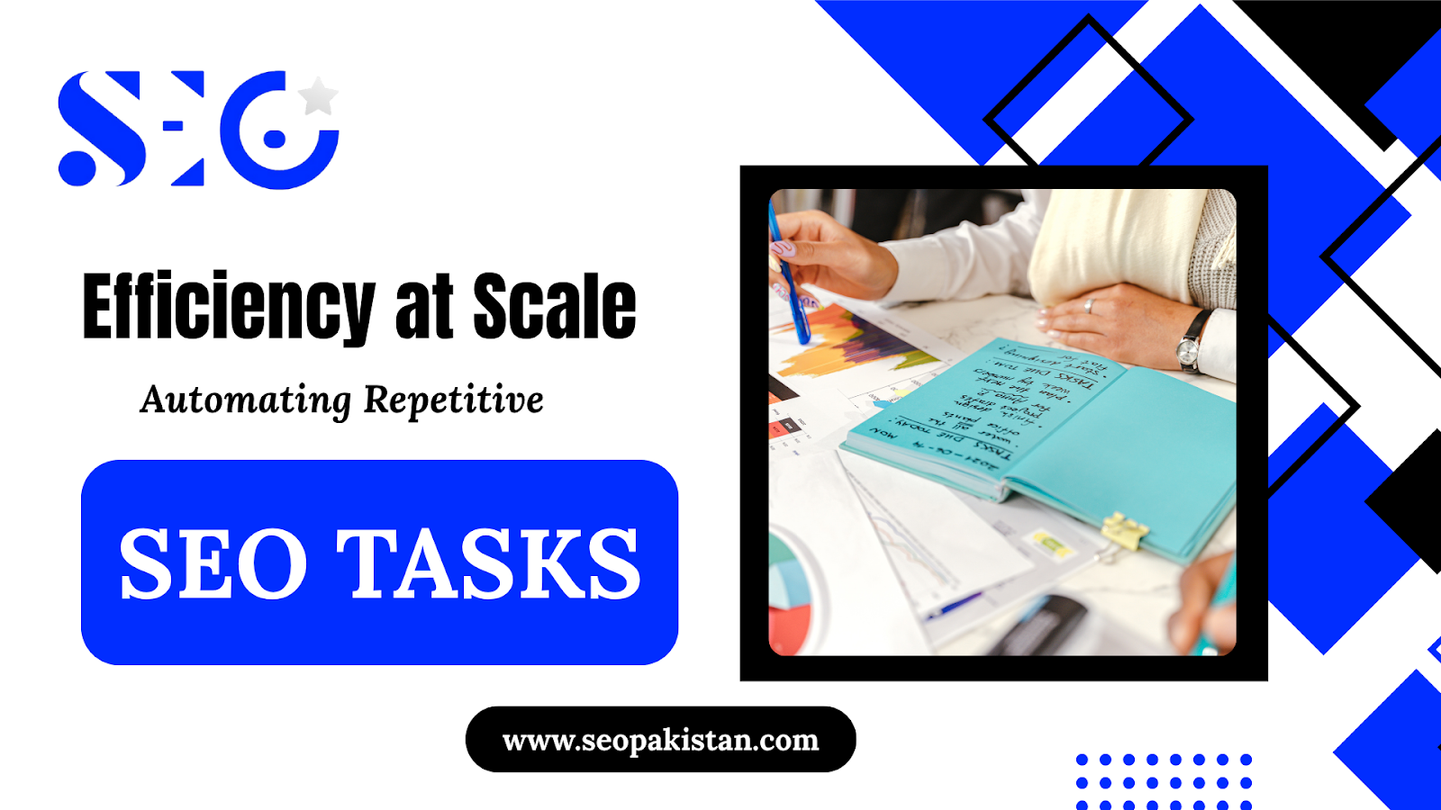 Graphic for 'Efficiency at Scale: Automating Repetitive SEO Tasks,' showing a person's hands writing notes on a document with colorful charts, symbolizing manual, repetitive work being replaced by automation.