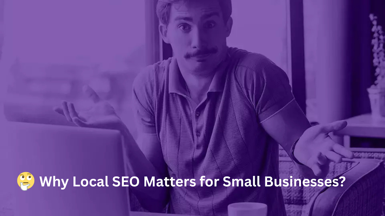 Why Local SEO Matters for Small Businesses?