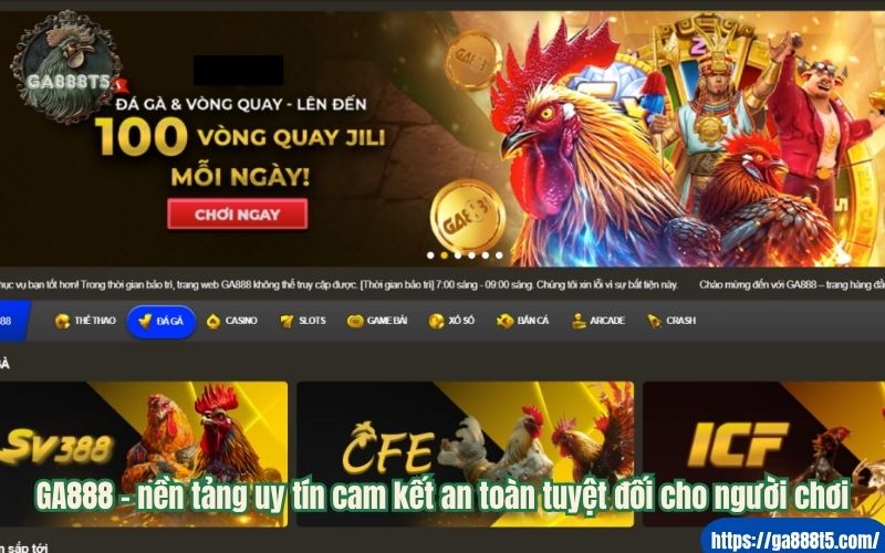 GA888 – nền tảng uy tín cam kết an toàn tuyệt đối cho người chơi