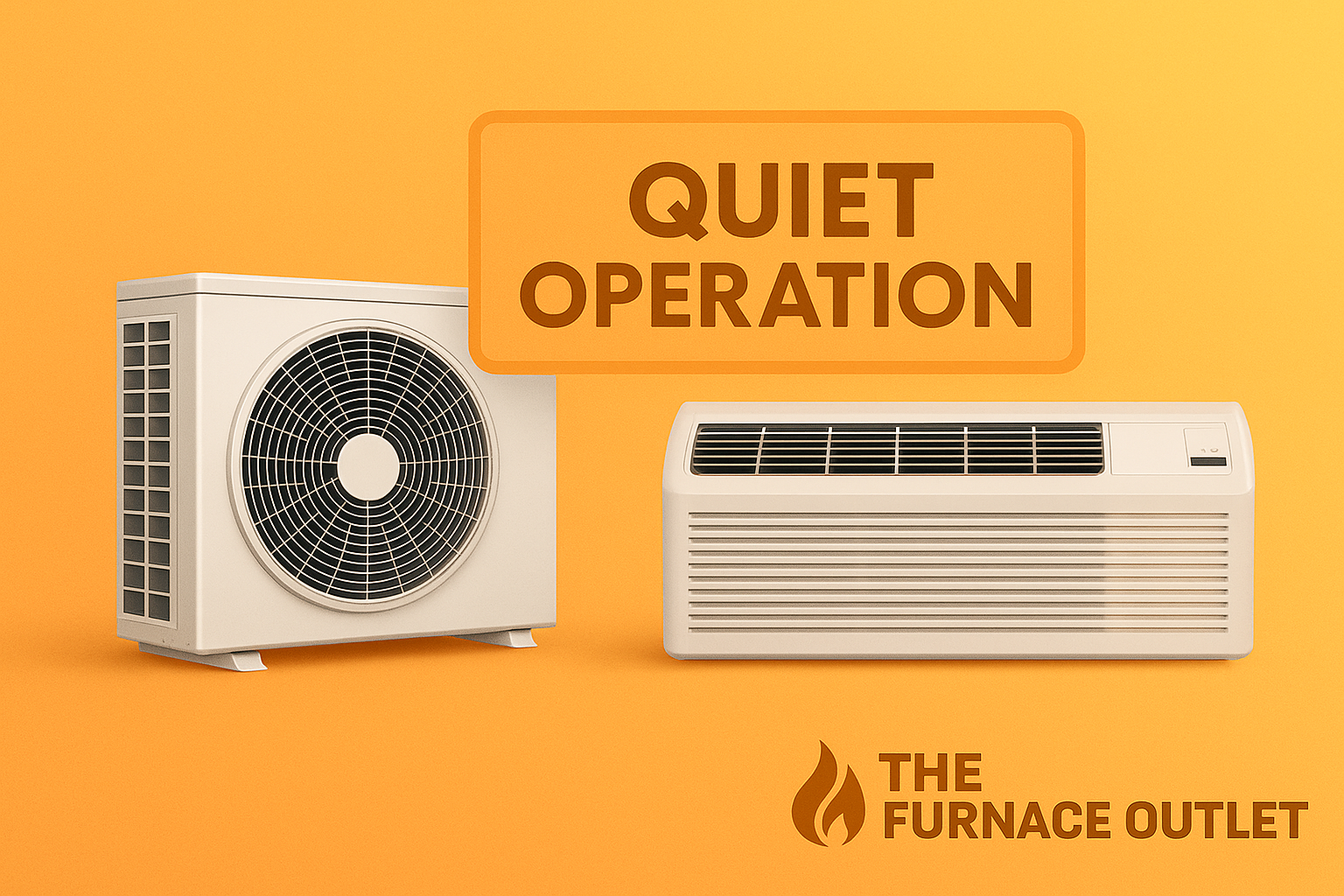 A promotional digital graphic for TheFurnaceOutlet.com displays a ductless mini-split and a PTAC unit on a warm orange background with a highlighted "Quiet Operation" label and The Furnace Outlet logo at the bottom