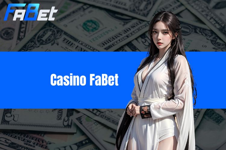 Casino FABET - An toàn và bảo mật tại sân chơi