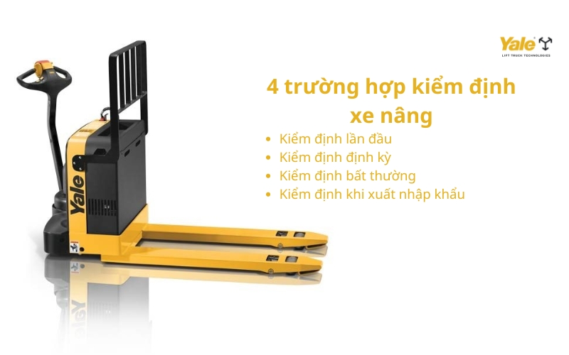 Các trường hợp cần kiểm định xe nâng