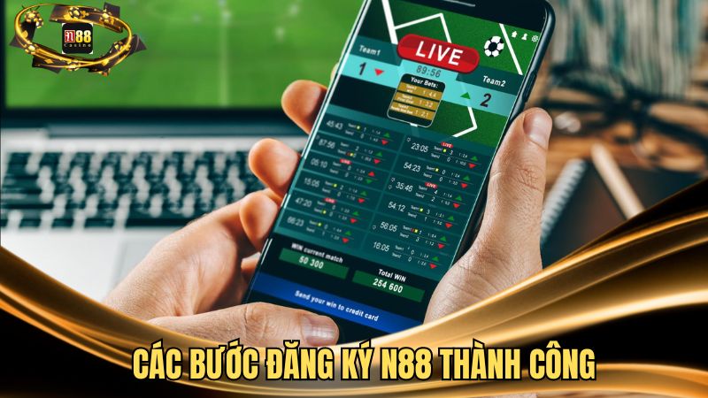 Các bước đăng ký N88 thành công