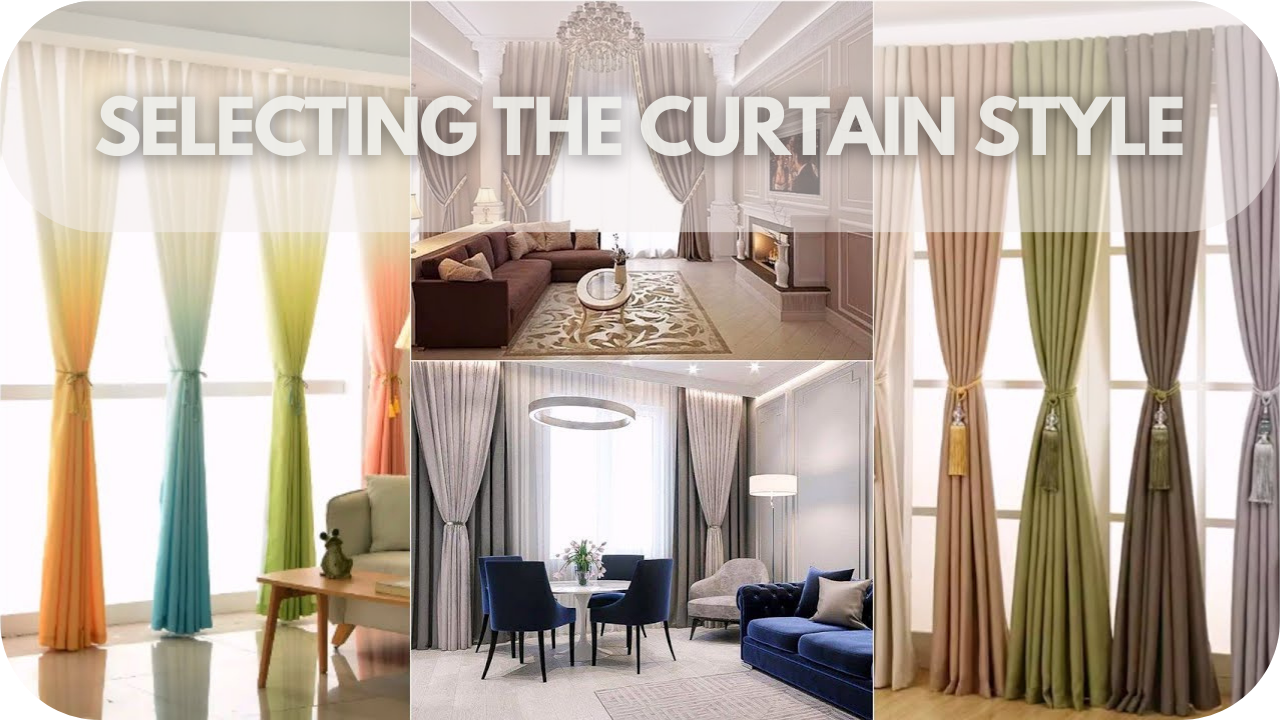 Selecting the Curtain Style