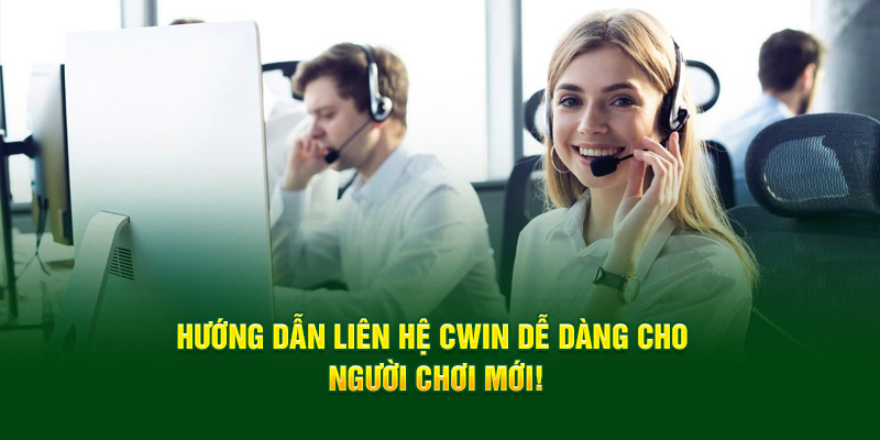 Hướng Dẫn Liên Hệ Cwin05 Dễ Dàng Cho Người Chơi Mới!