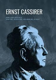 Ernst Cassirer - Idee und Gestalt - liwi-verlag.de