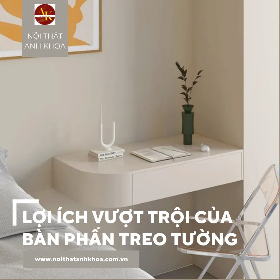 Lợi ích vượt trội của bàn phấn treo tường