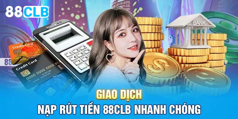 Điều kiện quan trọng cần lưu ý khi nạp tiền 88CLB