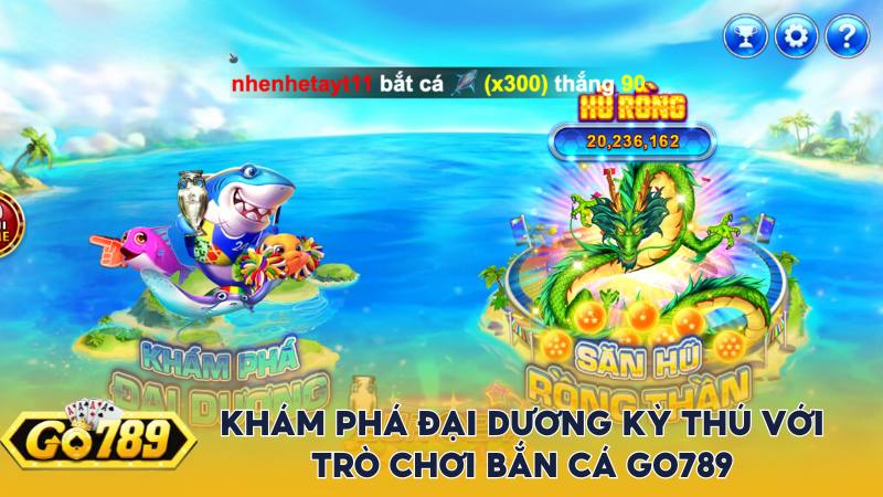 Khám phá đại dương kỳ thú với trò chơi bắn cá Go789