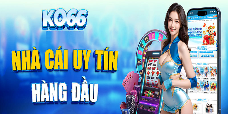 Thương hiệu KO66 xanh chín hàng đầu lĩnh vực giải trí.