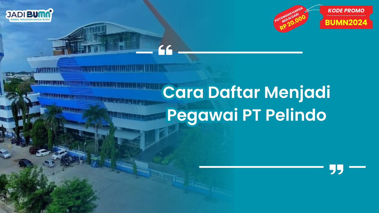 Cara Daftar Menjadi Pegawai PT Pelindo