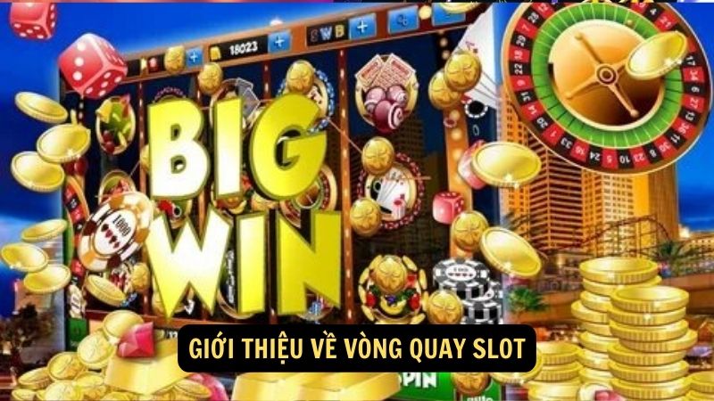 Giới thiệu về vòng quay slot