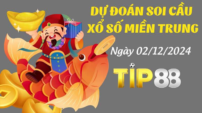 Soi cầu miền Trung ngày 02/12/2024 