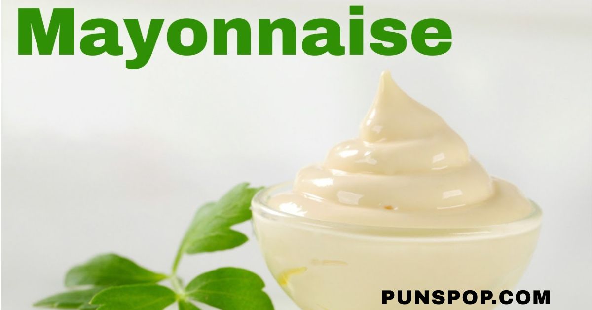 Mayonnaise Puns