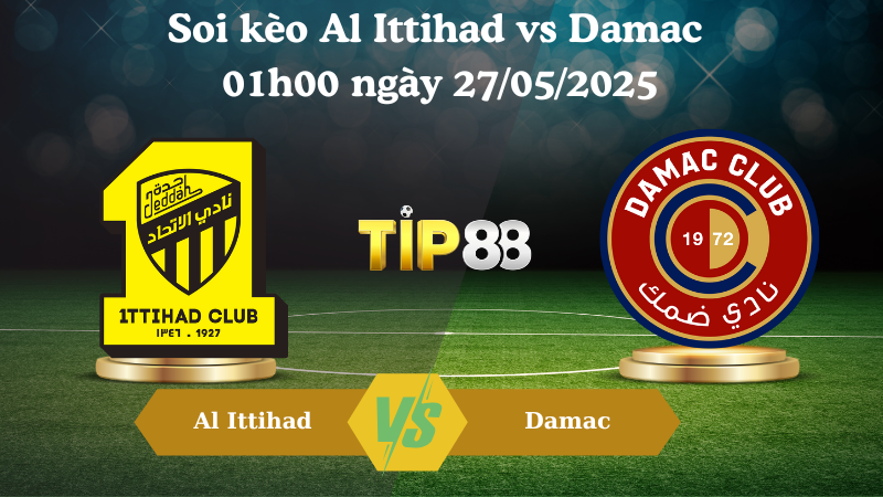 Soi kèo Al Ittihad vs Damac 01h00 ngày 27/05/2025
