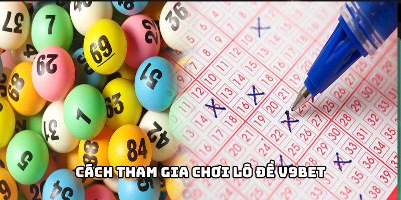 ướng dẫn cho tân binh tham gia chơi lô đề V9BET trực tuyến